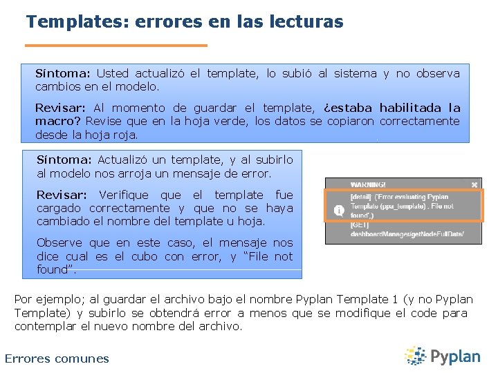 Templates: errores en las lecturas Síntoma: Usted actualizó el template, lo subió al sistema