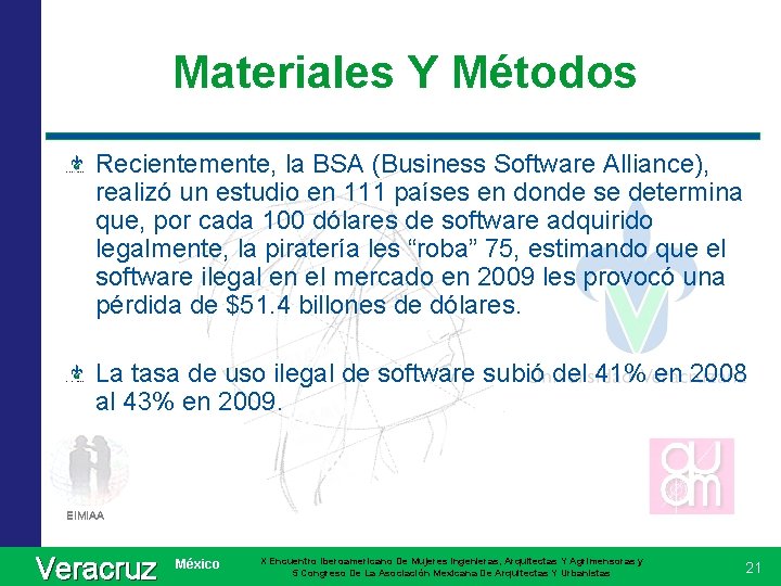 Materiales Y Métodos Recientemente, la BSA (Business Software Alliance), realizó un estudio en 111