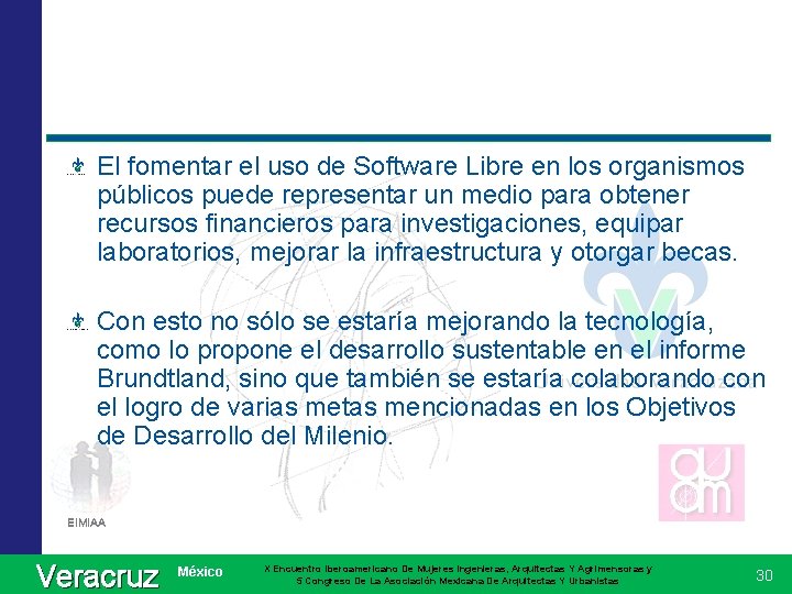 El fomentar el uso de Software Libre en los organismos públicos puede representar un