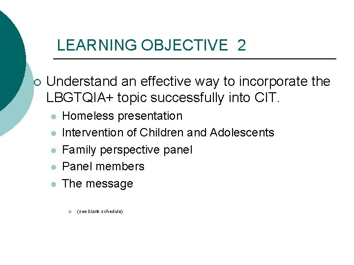 LEARNING OBJECTIVE 2 ¡ Understand an effective way to incorporate the LBGTQIA+ topic successfully