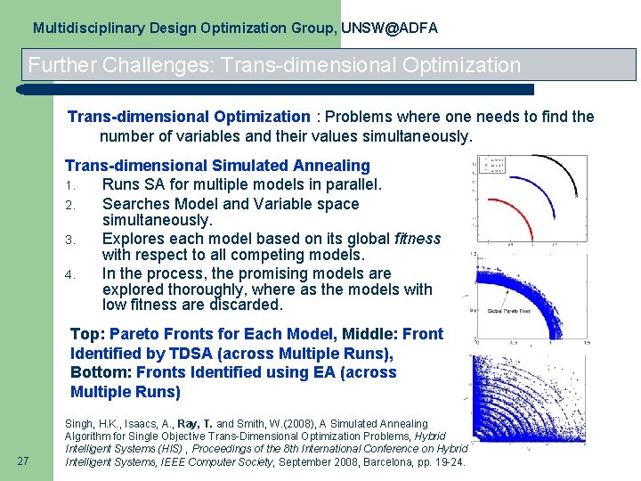 Multidisciplinary Design Optimization Group, UNSW@ADFA Further Challenges: Trans-dimensional Optimization : Problems where one needs