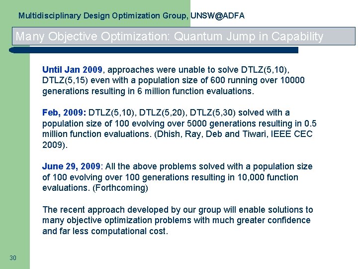 Multidisciplinary Design Optimization Group, UNSW@ADFA Many Objective Optimization: Quantum Jump in Capability Until Jan