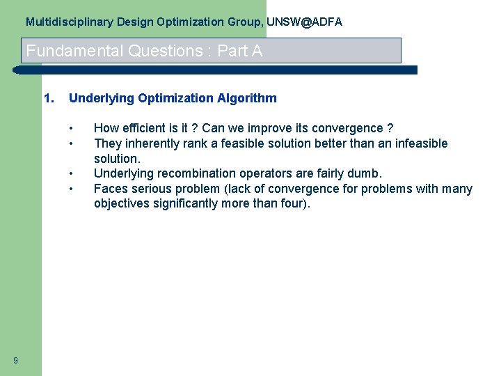 Multidisciplinary Design Optimization Group, UNSW@ADFA Fundamental Questions : Part A 1. Underlying Optimization Algorithm
