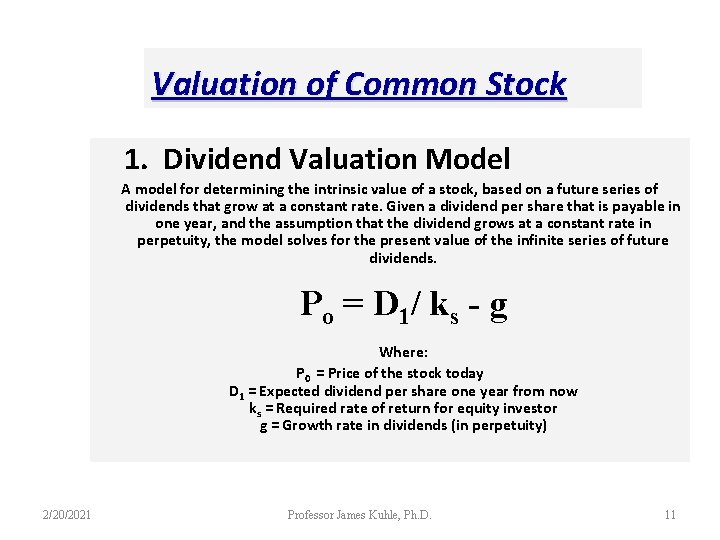 Valuation of Common Stock 1. Dividend Valuation Model A model for determining the intrinsic