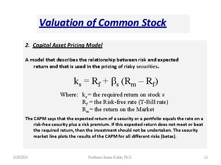 Valuation of Common Stock 2. Capital Asset Pricing Model A model that describes the