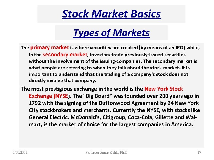 Stock Market Basics Types of Markets The primary market is where securities are created