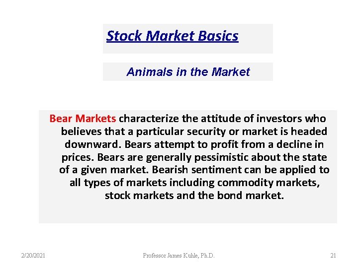 Stock Market Basics Animals in the Market Bear Markets characterize the attitude of investors