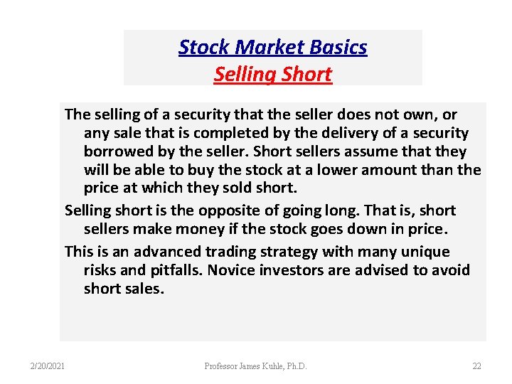 Stock Market Basics Selling Short The selling of a security that the seller does
