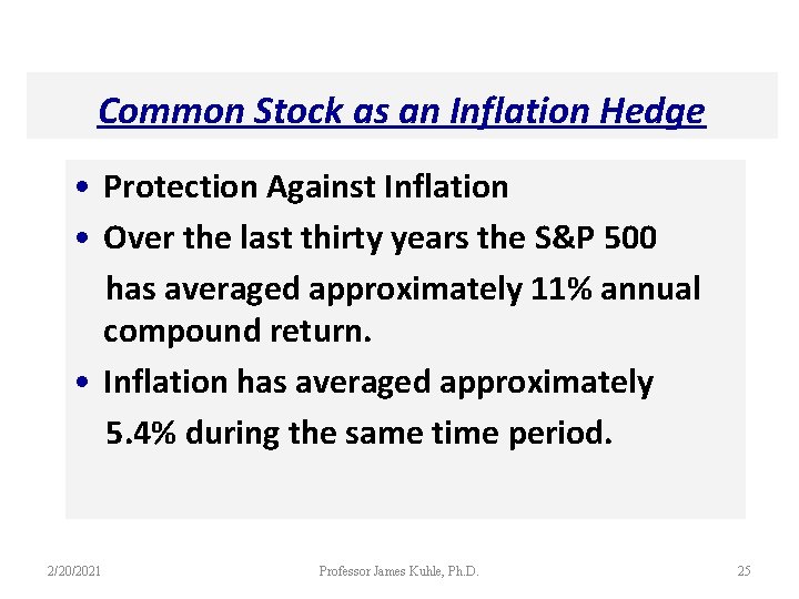 Common Stock as an Inflation Hedge • Protection Against Inflation • Over the last