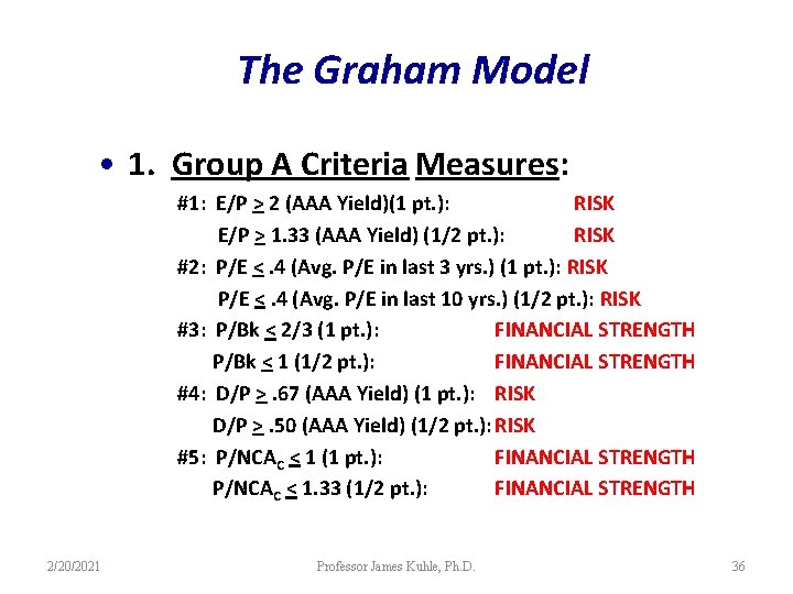 The Graham Model • 1. Group A Criteria Measures: #1: E/P > 2 (AAA