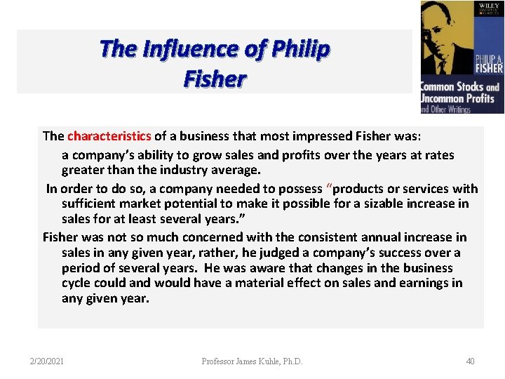 The Influence of Philip Fisher The characteristics of a business that most impressed Fisher