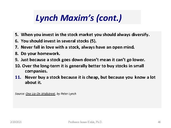 Lynch Maxim’s (cont. ) 5. When you invest in the stock market you should