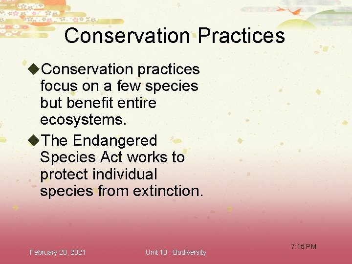 Conservation Practices u. Conservation practices focus on a few species but benefit entire ecosystems.