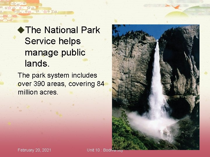 u. The National Park Service helps manage public lands. The park system includes over