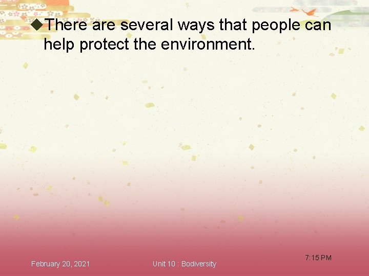 u. There are several ways that people can help protect the environment. February 20,