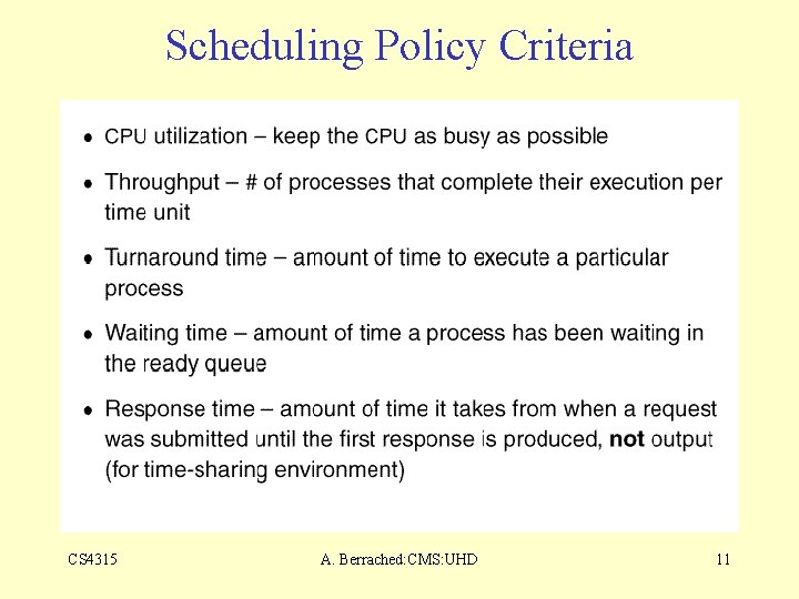 Scheduling Policy Criteria CS 4315 A. Berrached: CMS: UHD 11 