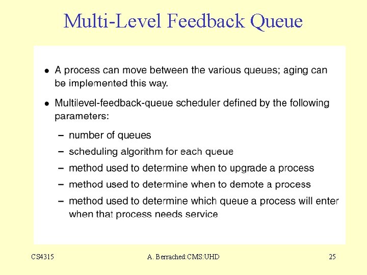 Multi-Level Feedback Queue CS 4315 A. Berrached: CMS: UHD 25 