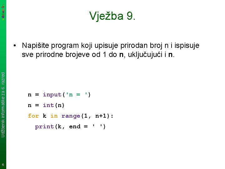 Vježba 9. Udžbenik informatike za 6. razred • Napišite program koji upisuje prirodan broj