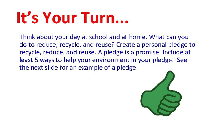 It’s Your Turn. . . Think about your day at school and at home.