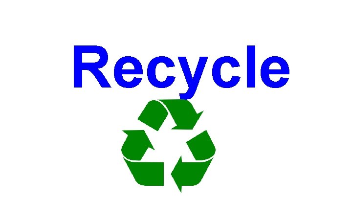 Recycle 