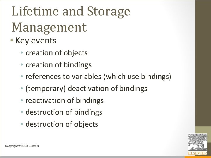 Lifetime and Storage Management • Key events • creation of objects • creation of