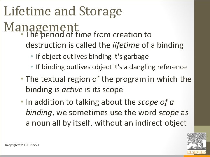 Lifetime and Storage Management • The period of time from creation to destruction is