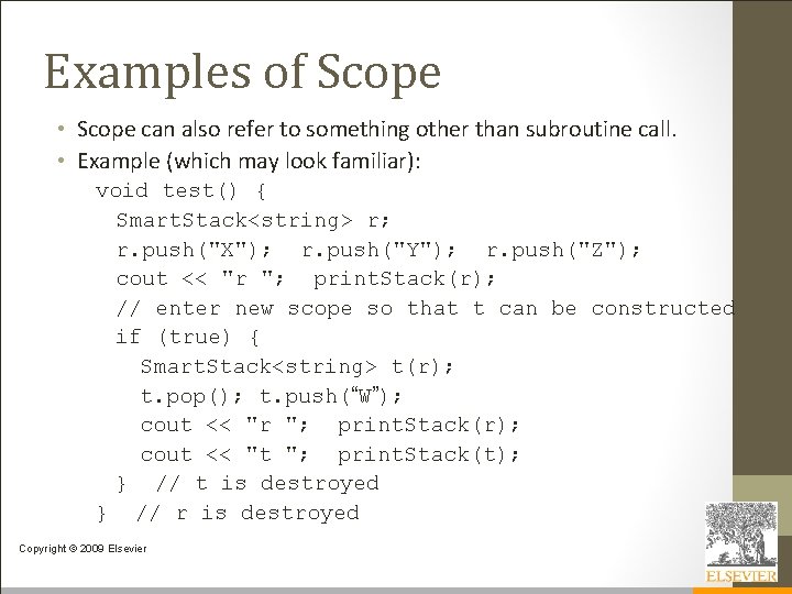 Examples of Scope • Scope can also refer to something other than subroutine call.