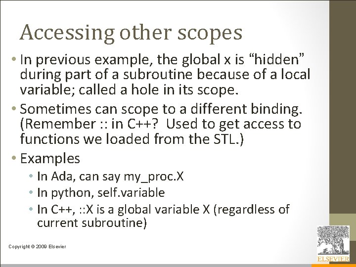 Accessing other scopes • In previous example, the global x is “hidden” during part