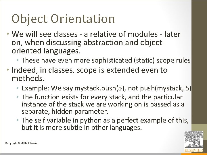 Object Orientation • We will see classes - a relative of modules - later