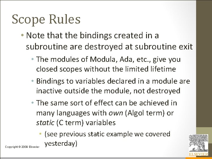 Scope Rules • Note that the bindings created in a subroutine are destroyed at