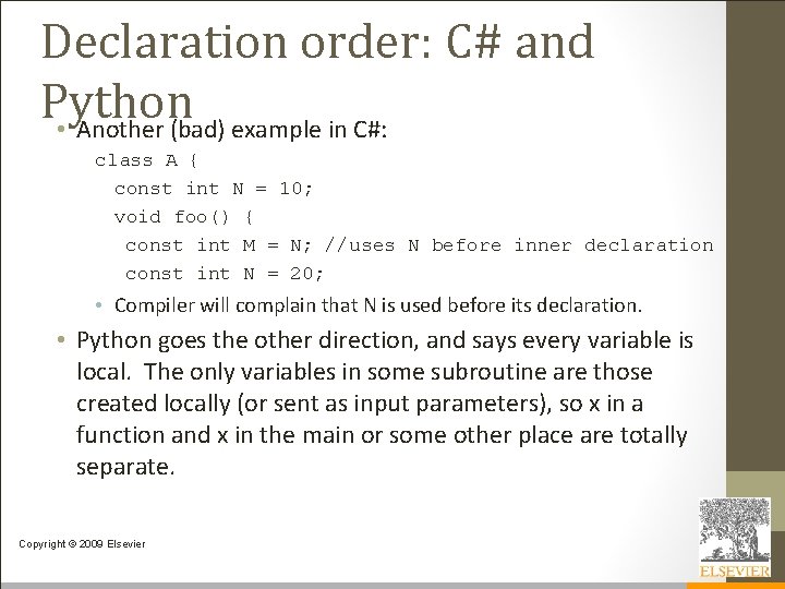 Declaration order: C# and Python • Another (bad) example in C#: class A {