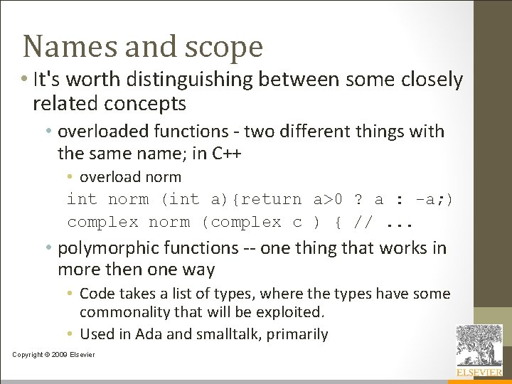 Names and scope • It's worth distinguishing between some closely related concepts • overloaded