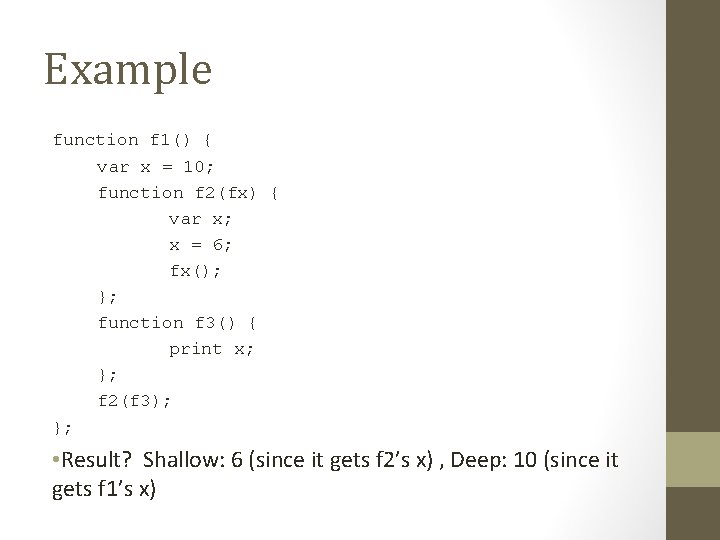 Example function f 1() { var x = 10; function f 2(fx) { var