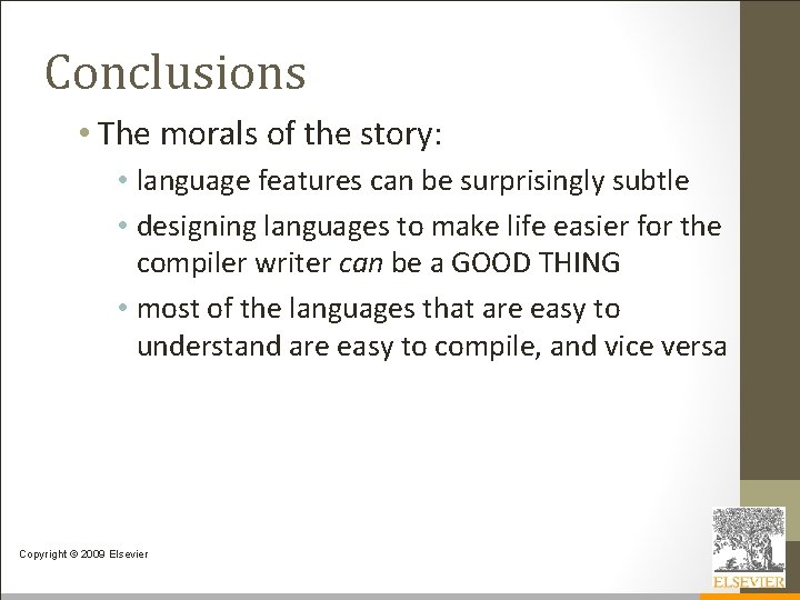 Conclusions • The morals of the story: • language features can be surprisingly subtle