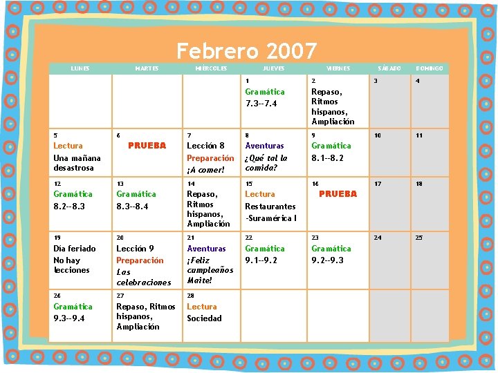 Febrero 2007 LUNES 5 MARTES 6 PRUEBA Lectura Una mañana desastrosa MIÉRCOLES JUEVES VIERNES