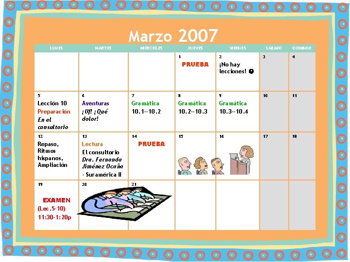 LUNES MARTES Marzo 2007 MIÉRCOLES JUEVES 1 VIERNES 2 PRUEBA 6 7 8 9