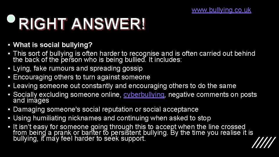 www. bullying. co. uk RIGHT ANSWER! • What is social bullying? • This sort