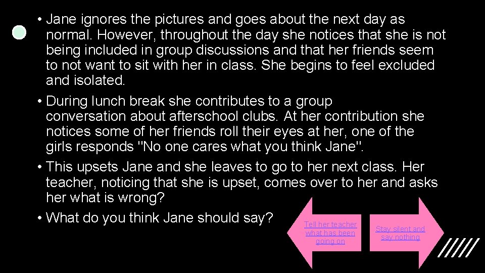  • Jane ignores the pictures and goes about the next day as normal.