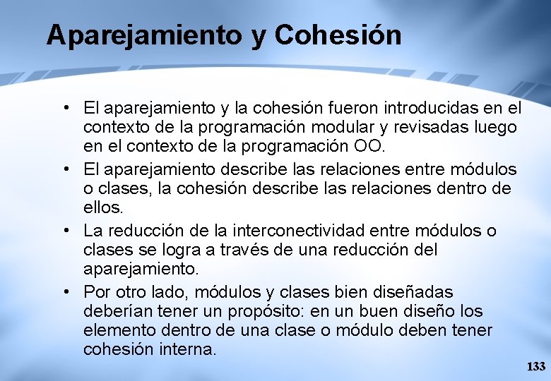 Aparejamiento y Cohesión • El aparejamiento y la cohesión fueron introducidas en el contexto