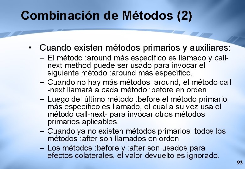 Combinación de Métodos (2) • Cuando existen métodos primarios y auxiliares: – El método