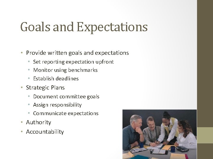 Goals and Expectations • Provide written goals and expectations • Set reporting expectation upfront