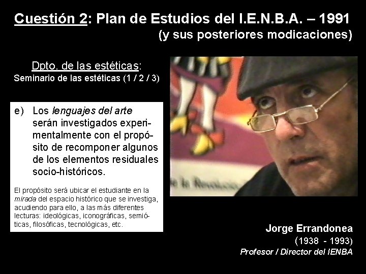 Cuestión 2: Plan de Estudios del I. E. N. B. A. – 1991 (y