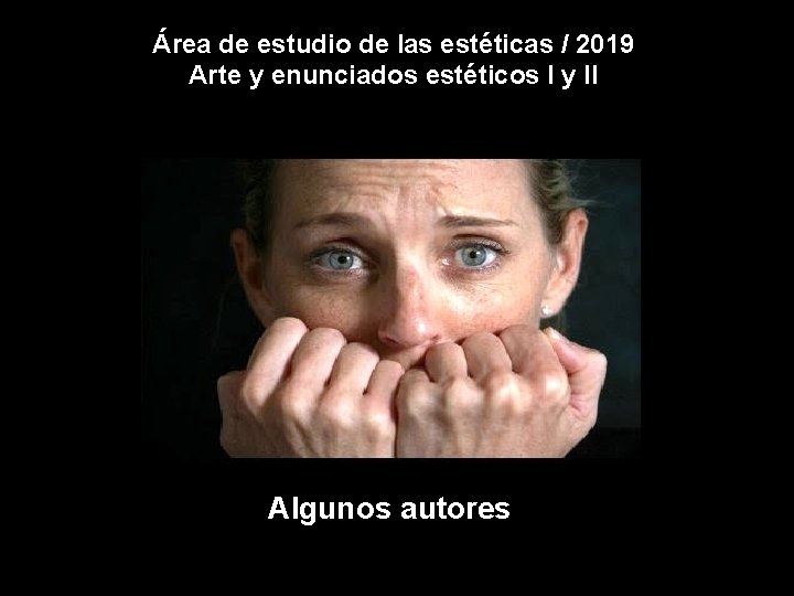 Área de estudio de las estéticas / 2019 Arte y enunciados estéticos I y