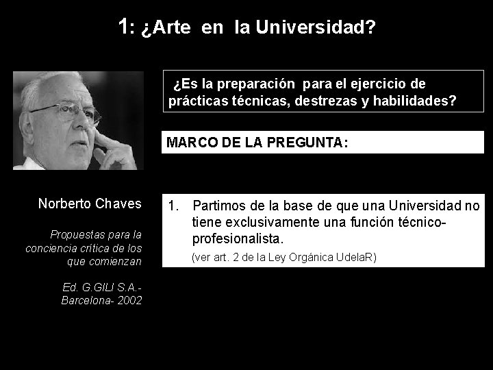 1: ¿Arte en la Universidad? ¿Es la preparación para el ejercicio de prácticas técnicas,