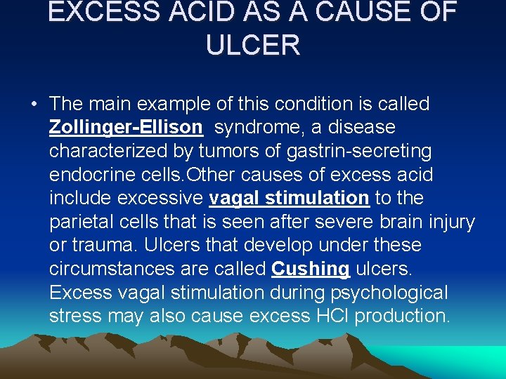 EXCESS ACID AS A CAUSE OF ULCER • The main example of this condition