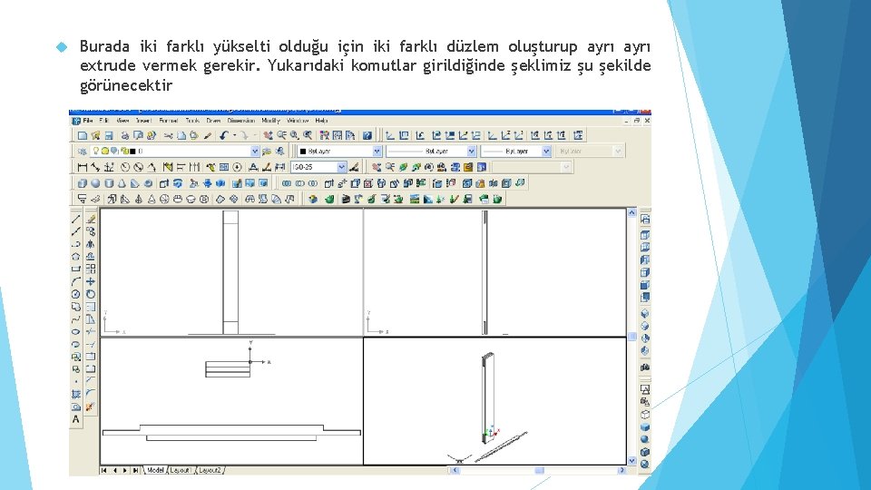  Burada iki farklı yükselti olduğu için iki farklı düzlem oluşturup ayrı extrude vermek