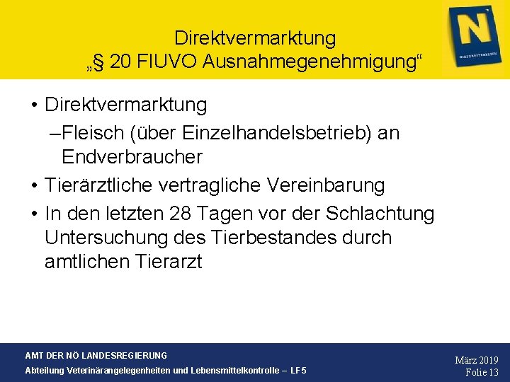 Direktvermarktung „§ 20 Fl. UVO Ausnahmegenehmigung“ • Direktvermarktung – Fleisch (über Einzelhandelsbetrieb) an Endverbraucher