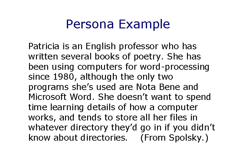 Persona Example Patricia is an English professor who has written several books of poetry.