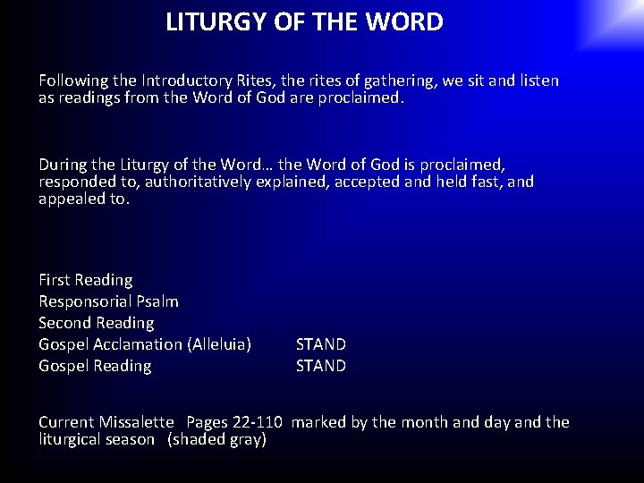 LITURGY OF THE WORD Following the Introductory Rites, the rites of gathering, we sit