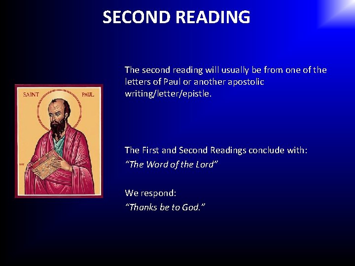 SECOND READING The second reading will usually be from one of the letters of